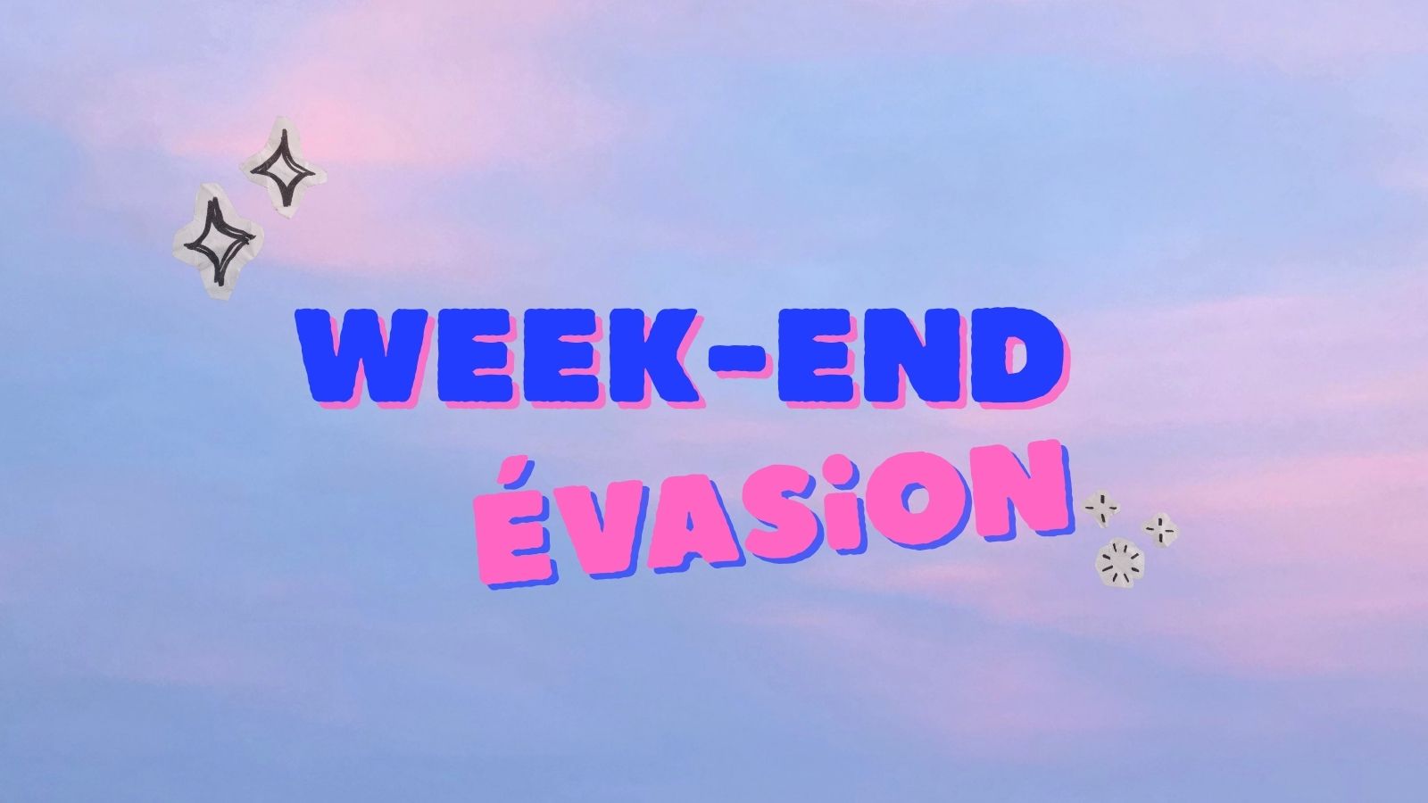 Week-end évasion